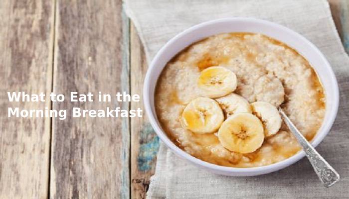 what to eat in morning breakfast